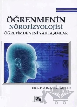 Öğrenmenin Nörofizyolojisi Öğretimde Yeni Yaklaşımlar – Mehmet Arslan – Anı Yayıncılık kitap kapağı