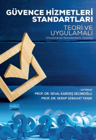 Güvence Hizmetleri Standartları Teori ve Uygulamalı – Arzu Özsözgün Çalışkan, Ayşenur Tarakçıoğlu Altınay, Beyhan Marşap, Bilge Leyli Demirel, Can Öztürk, Esra Atabay, Gül Yeşilçelebi, Gülnur Sultankhanova, H. Pınar Kaya, Mehmet Özbirecikli, Serap Sebahat Yanık, Seval Kardeş Selimoğlu, Süleyman Uyar, Şaban Uzay, Yıldız Ayanoğlu – Nobel Akademik Yayıncılık kitap kapağı