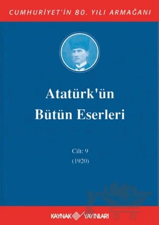 Atatürk'ün Bütün Eserleri Cilt: 9 (1920) – Mustafa Kemal Atatürk – Kaynak Yayınları kitap kapağı