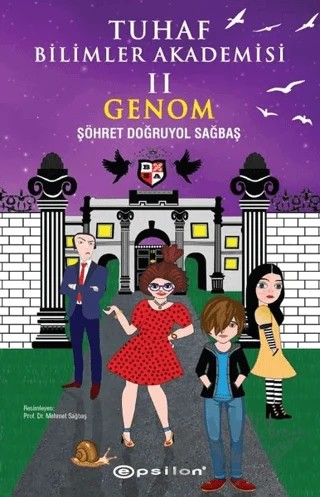 Tuhaf Bilimler Akademisi II - Genom – Şöhret Doğruyol Sağbaş – Epsilon Yayınevi kitap kapağı
