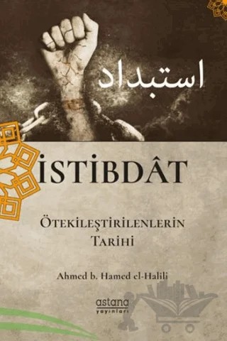 İstibdat – Ahmed B. Hamed El-Halili – Astana Yayınları kitap kapağı