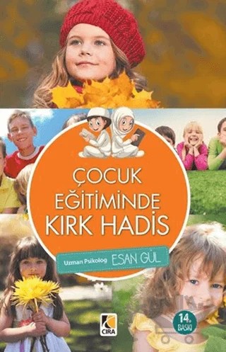 Çocuk Eğitiminde Kırk Hadis – Esan Gül – Çıra Yayınları kitap kapağı