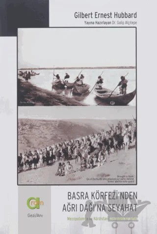 Basra Körfezi’nden Ağrı Dağı’na Seyahat – Gilbert Ernest Hubbard – Aram Yayınları kitap kapağı