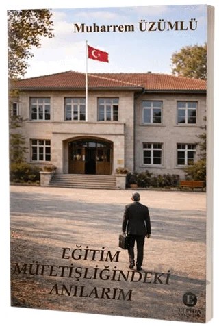 Eğitim Müfettişliğindeki Anılarım – Muharrem Üzümlü – Elpida Yayıncılık kitap kapağı
