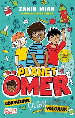 Gökyüzüne Çılgın Yolculuk & Planet Ömer 5 – Zanib Mian – Timaş Gülce Çocuk kitap kapağı