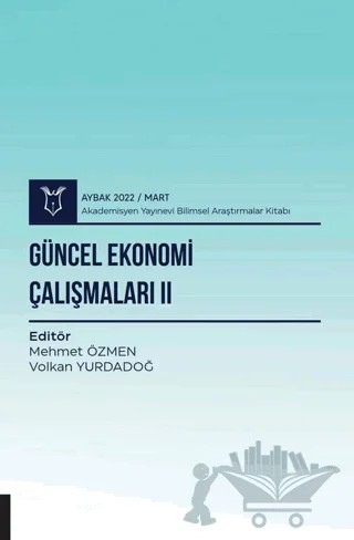 Güncel Ekonomi Çalışmaları II – Mehmet Özmen, Volkan Yurdadoğ – Akademisyen Kitabevi kitap kapağı