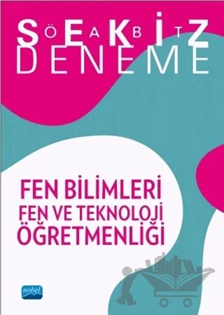 ÖABT Fen Bilimleri Fen Teknoloji Öğretmenliği - 8 Deneme – Kolektif – Nobel Akademik Yayıncılık kitap kapağı