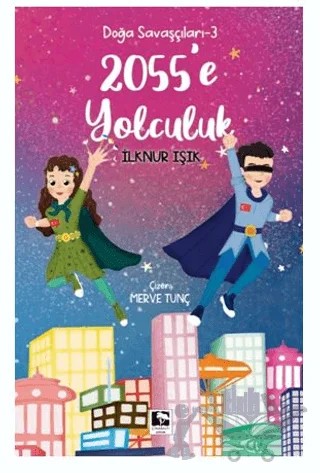 2055'e Yolculuk – İlknur Işık – Çınaraltı Yayınları kitap kapağı
