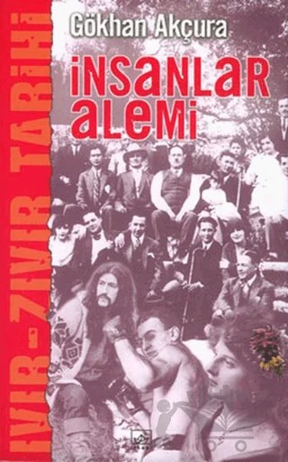İnsanlar Alemi – Gökhan Akçura – İthaki Yayınları kitap kapağı