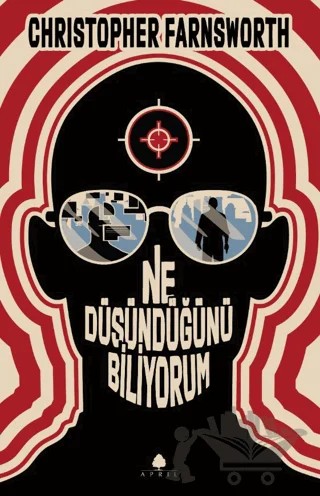 Ne Düşündüğünü Biliyorum – Christopher Farnsworth – April Yayıncılık kitap kapağı