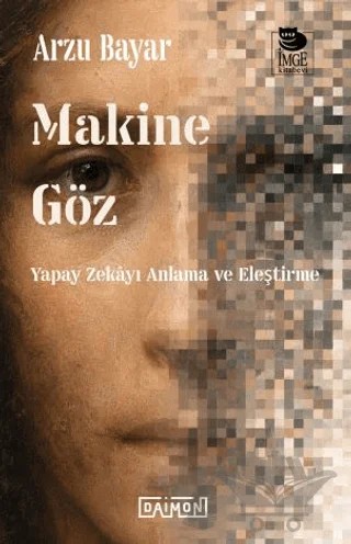 Makine Göz: Yapay Zekayı Anlama ve Eleştirme – Arzu Bayar – Daimon Yayınları kitap kapağı