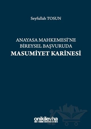 Anayasa Mahkemesi'ne Bireysel Başvuruda Masumiyet Karinesi – Seyfullah Tosun – On İki Levha Yayınları kitap kapağı