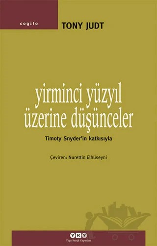 Yirminci Yüzyıl Üzerine Düşünceler – Tony Judt – Yapı Kredi Yayınları kitap kapağı