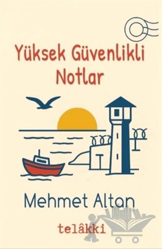 Yüksek Güvenlikli Notlar – Mehmet Altan – Telakki Yayınları kitap kapağı