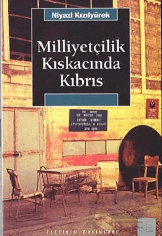 Milliyetçilik Kıskacında Kıbrıs – Niyazi Kızılyürek – İletişim Yayınevi kitap kapağı