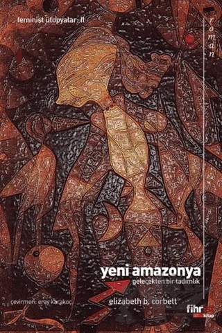 Yeni Amazonya: Gelecekten Bir Tadımlık – Elizabeth Burgoyne Corbett – Fihrist Kitap kitap kapağı