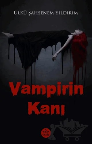 Vampirin Kanı – Ülkü Şahsenem Yıldırım – Elpis Yayınları kitap kapağı