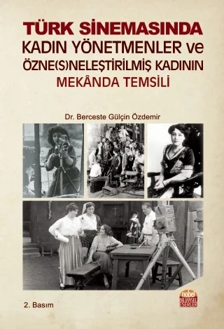 Türk Kadın Yönetmenler ve Özne(s)neleştirilmiş Kadının Mekânda Temsili – Berceste Gülçin Özdemir – Nobel Bilimsel Eserler kitap kapağı