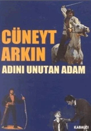 Adını Unutan Adam – Cüneyt Arkın – Kabalcı Yayınevi kitap kapağı