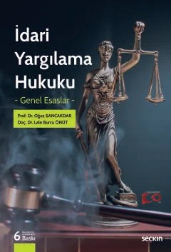 İdari Yargılama Hukuku – Genel Esaslar – – Oğuz Sancakdar, Lale Burcu Önüt – Seçkin Yayıncılık kitap kapağı
