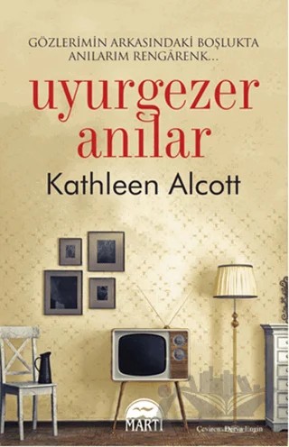 Uyurgezer Anılar – Kathleen Alcott – Martı Yayınları kitap kapağı