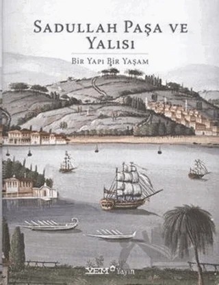 Sadullah Paşa ve Yalısı – Ali Akyıldız – YEM Yayın kitap kapağı