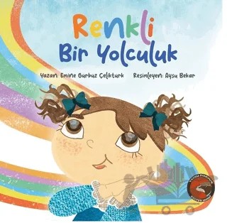 Renkli Bir Yolculuk – Emine Gürbüz Çeliktürk – Porsuk Kültür Yayıncılık kitap kapağı