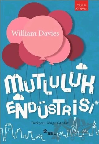 Mutluluk Endüstrisi – William Davies – Sel Yayıncılık kitap kapağı
