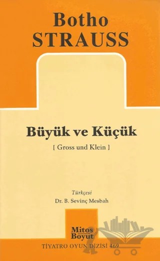 Büyük ve Küçük – Botho Strauss – Mitos Boyut Yayınları kitap kapağı