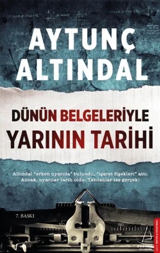 Dünün Belgeleriyle Yarının Tarihi – Aytunç Altındal – Destek Yayınları kitap kapağı