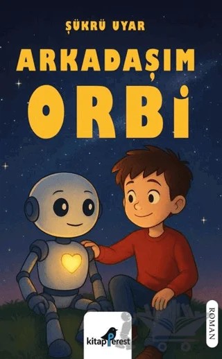 Arkadaşım Orbi – Şükrü Uyar – Kitapperest Yayınları kitap kapağı