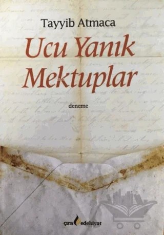 Ucu Yanık Mektuplar – Tayyip Atmaca – Çıra Yayınları kitap kapağı