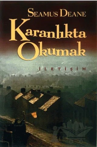 Karanlıkta Okumak – Seamus Deane – İletişim Yayınevi kitap kapağı