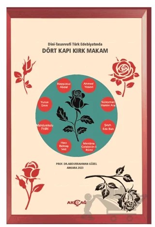 Dini-Tasavvufi Türk Edebiyatında Dört Kapı Kırk Makam – Abdurrahman Güzel – Akçağ Yayınları kitap kapağı