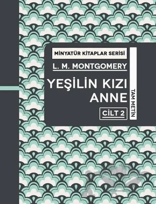 Yeşilin Kızı Anne Cilt 2 - Minyatür Kitaplar Serisi – L. M. Montgomery, Lucy Maud Montgomery – Martı Yayınları kitap kapağı