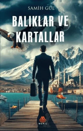 Balıklar ve Kartallar – Samih Gül – Meriç Yayınları kitap kapağı