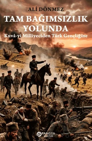 Tam Bağımsızlık Yolunda – Ali Dönmez – Pangea Kültür Yayınları kitap kapağı