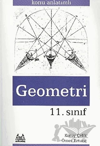 11. Sınıf Geometri Konu Anlatımlı Yardımcı Ders Kitabı – Koray Çelik, Ömer Ertunç – Arkadaş Yayınları kitap kapağı