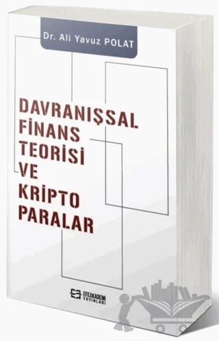 Davranışsal Finans Teorisi ve Kripto Paralar – Ali Yavuz Polat – Efe Akademi Yayınları kitap kapağı