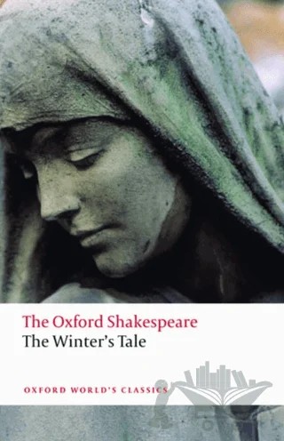 The Winter's Tale: The Oxford Shakespeare – William Shakespeare – Oxford University Press - Classics kitap kapağı