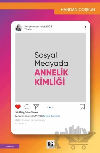 Sosyal Medyada Annelik Kimliği – Handan Coşkun – Çınaraltı Yayınları kitap kapağı