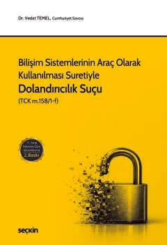 Bilişim Sistemlerinin Araç Olarak Kullanılması Suretiyle Dolandırıcılık Suçu (TCK m. 158/1–f) – Vedat Temel – Seçkin Yayıncılık kitap kapağı