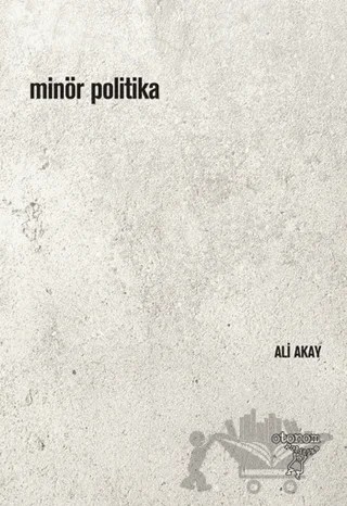 Minör Politika – Ali Akay – Otonom Yayıncılık kitap kapağı