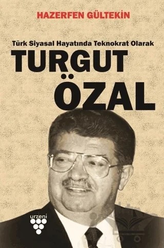 Turgut Özal – Hazerfen Gültekin – Urzeni Yayıncılık kitap kapağı
