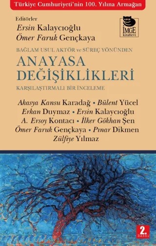 Bağlam Usul Aktör ve Süreç Yönünden Anayasa Değişiklikleri – Akasya Kansu Karadağ, Bülent Yücel, Erkan Duymaz, Ersin Kalaycıoğlu, İlker Gökhan Şen, Ömer Faruk Gençkaya, Pınar Dikmen, Zülfiye Yılmaz – İmge Kitabevi Yayınları kitap kapağı