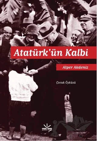 Atatürk’ün Kalbi – Alper Akdeniz – Potkal Kitap Yayınları kitap kapağı