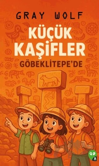 Küçük Kaşifler Göbeklitepe'de – Gray Wolf – X10 Kitap kitap kapağı