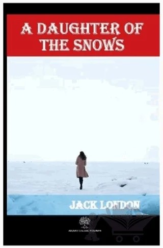 A Daughter of the Snows – Jack London – Platanus Publishing kitap kapağı