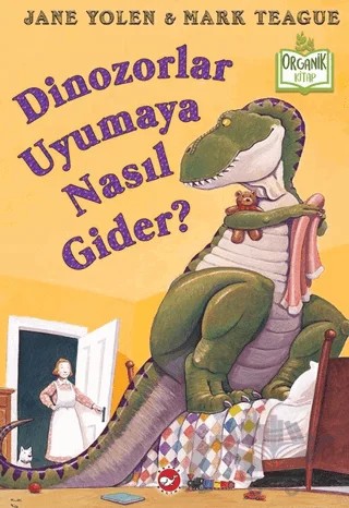 Dinozorlar Uyumaya Nasıl Gider? – Jane Yolen – Beyaz Balina Yayınları kitap kapağı