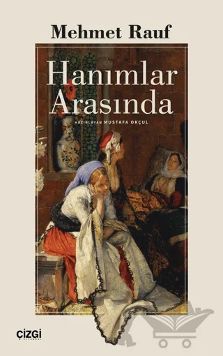 Hanımlar Arasında – Mehmet Rauf – Çizgi Kitabevi Yayınları kitap kapağı